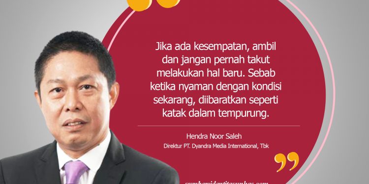 Quote: Jika Ada Kesempatan, Ambil dan Jangan Pernah Takut Melakukan Hal Baru