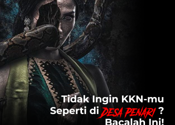 Desain: Tidak Ingin KKN-mu Seperti di Desa Penari? Perhatikan Beberapa Hal Ini!