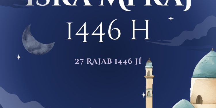 Ucapan Selamat Memperingati Isra Mi’raj 27 Rajab 1446 H
