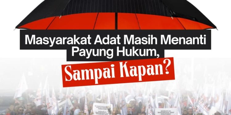 Infografis: Menanti Payung Hukum Masyarakat Adat. Desain : Aqifah Naylah Alifya Safar